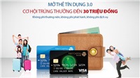 Nhận 30 triệu đồng khi mở thẻ tín dụng Viet Capital Visa