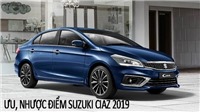 "Đặt bàn cân" ưu - nhược điểm và giá cả Suzuki Ciaz 2019