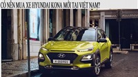 Mua Hyundai Kona 2.0L hay Ford EcoSport 1.0L Ecoboost?