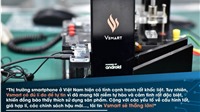 Chuyên gia công nghệ ấn tượng về điện thoại Vsmart