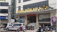 Đình chỉ hoạt động phẫu thuật tạo hình ở Bệnh viện An Việt sau sự cố nữ bệnh nhân 9x tử vong