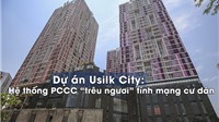 Dự án Usilk City: Hệ thống PCCC “trêu ngươi” tính mạng cư dân