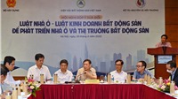 Sửa đổi Luật để thị trường BĐS phát triển, gỡ khó cho người nước ngoài mua nhà tại Việt Nam