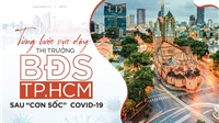 Từng bước vực dậy thị trường bất động sản TP.HCM sau “cơn sốc“ Covid-19