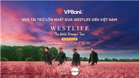 5.000 khách hàng VPBank “vỡ òa” khi nhận vé đêm nhạc Westlife