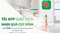“Tải App giao dịch – Nhận quà cực đỉnh” từ VPBank