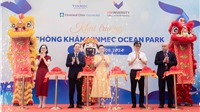  Vinmec khai trương phòng khám Đa khoa Quốc tế tại Vinhomes Ocean Park 