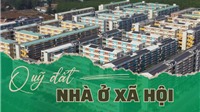  Các địa phương phát triển và dành quỹ đất cho đầu tư nhà ở xã hội 