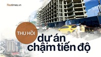  Từ 1/8/2024 dự án chậm tiến độ sẽ bị "xóa sổ", mừng hay lo? 