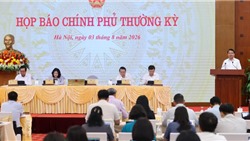 Họp báo Chính phủ thường kỳ tháng 7/2026: Các chỉ số cơ bản về phát triển KTXH 