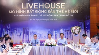 Livehouse - Mô hình BĐS thế hệ mới: Giải pháp giảm áp lực giá BĐS trong đô thị