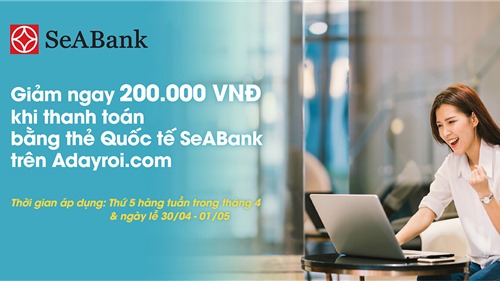 Giảm ngay 200.000VNĐ cho chủ thẻ quốc tế SeABank trên Adayroi.com