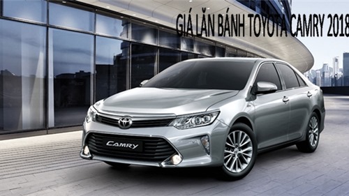 Giá lăn bánh Toyota Camry 2018 tại Hà Nội, TP. HCM và các tỉnh thành