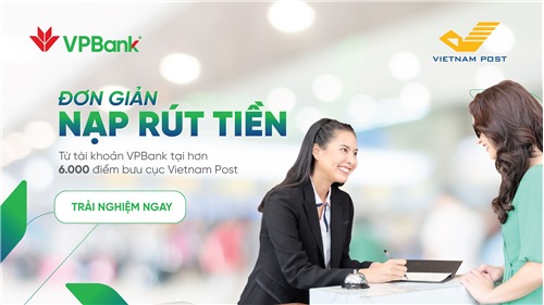 Khách hàng VPBank dễ dàng và thuận tiện nộp/chuyển/rút tiền tại 6.000 điểm bưu điện Vietnam Post