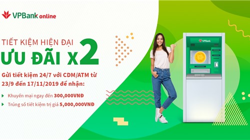 VPBank tặng ngay 300.000 VNĐ cho khách hàng gửi tiết kiệm trực tuyến qua CDM/ATM