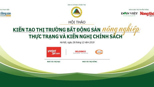 Hôm nay, diễn ra Hội thảo Kiến tạo thị trường bất động sản nông nghiệp