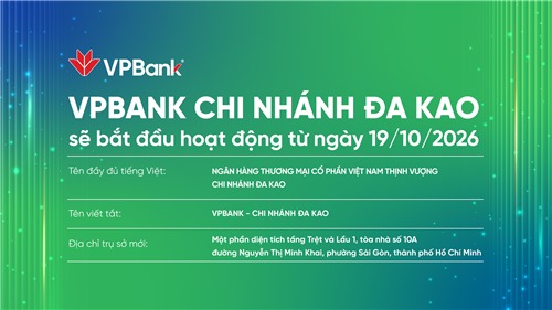VPBank chính thức đưa Chi nhánh Đa Kao vào hoạt động từ ngày 19/10/2026 
