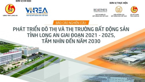 Phát triển đô thị và thị trường BĐS Long An giai đoạn 2021 - 2025, tầm nhìn 2030
