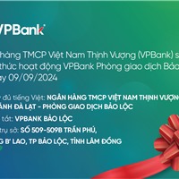 Bố cáo khai trương hoạt động PGD VPBank Bảo Lộc, chi nhánh Đà Lạt 