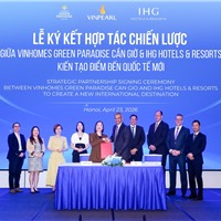 Vinhomes & IHG đưa 4 thương hiệu khách sạn quốc tế đến siêu đô thị Cần Giờ 