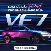 Loạt ưu đãi ‘khủng’ cho khách hàng mua VinFast VF 7 trong tháng 8 