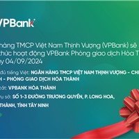  Bố cáo khai trương hoạt động PGD VPBank Hòa Thành, chi nhánh Tây Ninh 