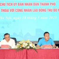 Lãnh đạo Thành phố Hà Nội sẽ gặp gỡ, đối thoại với khoảng 200 công nhân