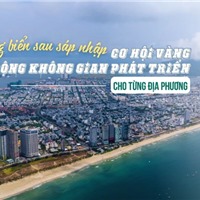 Hướng biển sau sáp nhập: Mở rộng không gian phát triển cho từng địa phương