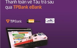 TPBank triển khai dịch vụ thanh toán vé tàu, vé máy bay online