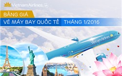 Bảng giá vé máy bay quốc tế Vietnam Airlines tháng 1/2016
