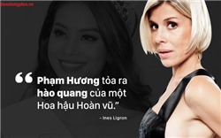 Phỏng vấn "Bà trùm Hoa hậu" Ines Ligron: "Phạm Hương tỏa ra hào quang của một Hoa hậu Hoàn vũ"
