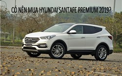 Có nên mua Hyundai SantaFe Premium 2019 cho nhu cầu gia đình?