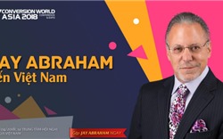 Conversion World Asia 2018: Cơ hội trò chuyện cùng Jay Abraham