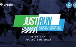 Giải chạy `Just run - vì một Việt Nam khỏe mạnh và thịnh vượng`