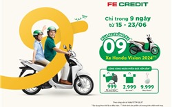 Mua xe - Trúng xe với “9 ngày vàng - Ngập tràn ưu đãi” cùng FE CREDIT 