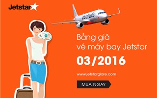 Bảng giá vé máy bay Jetstar tháng 3 năm 2016