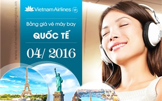 Bảng giá vé máy bay Vietnam Airlines quốc tế tháng 4/2016