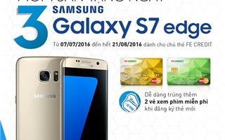 FE CREDIT chúc mừng 18 khách hàng may mắn trúng thưởng 18 chiếc điện thoại Samsung Galaxy S7 Edge