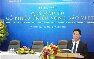 Baoviet Fund ra mắt Quỹ Đầu tư cổ phiếu triển vọng Bảo Việt (BVPF)