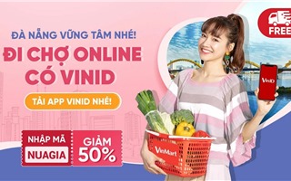 VinID “bắt tay” VinMart triển khai tính năng Đi chợ online tại Đà Nẵng