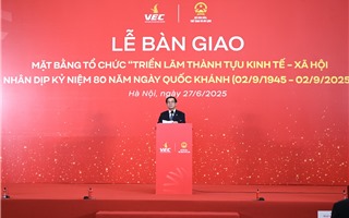 Vingroup bàn giao mặt bằng triển lãm thành tựu kinh tế - xã hội kỷ niệm 80 năm 