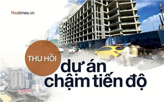  Từ 1/8/2024 dự án chậm tiến độ sẽ bị "xóa sổ", mừng hay lo? 