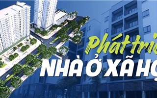 Phát triển NƠXH: Từ "trách nhiệm" đến "lợi nhuận", cần cú hích nào để tăng cung?