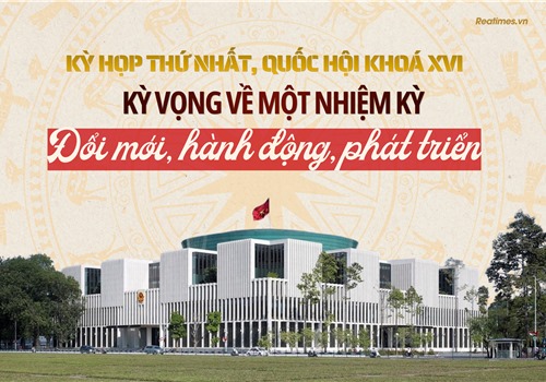 Kỳ họp thứ 1, QH khóa XVI: Kỳ vọng về một nhiệm kỳ hành động, phát triển