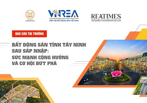 Báo cáo: Thị trường bất động sản Tây Ninh sau sáp nhập – Cộng hưởng và bứt phá