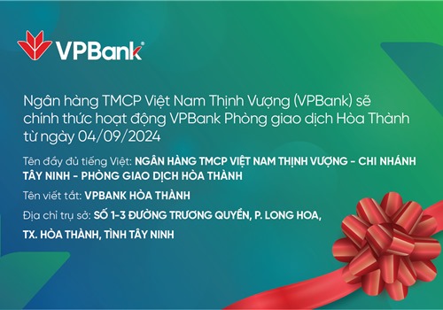  Bố cáo khai trương hoạt động PGD VPBank Hòa Thành, chi nhánh Tây Ninh 